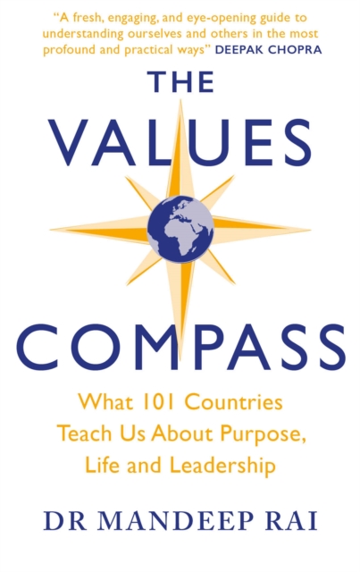 The Values Compass : [*THE SUNDAY TIMES BUSINESS BESTSELLER*] What 101 Countries Teach Us About Purpose, Life and Leadership, Paperback / softback Book