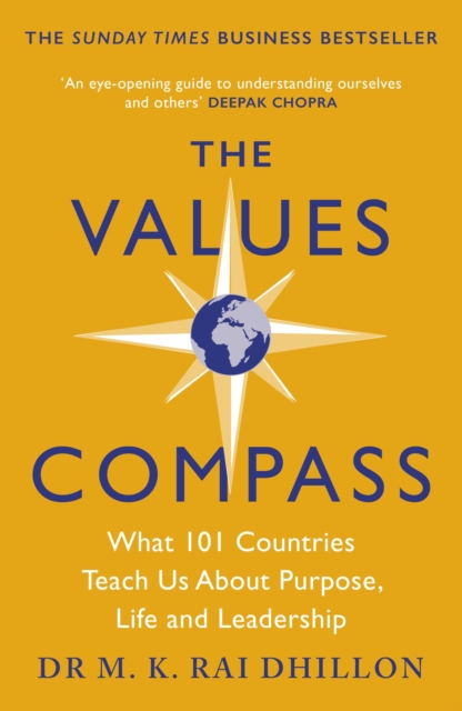 The Values Compass : [*THE SUNDAY TIMES BUSINESS BESTSELLER*] What 101 Countries Teach Us About Purpose, Life and Leadership, Paperback / softback Book