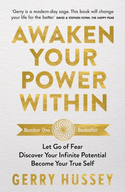 Awaken Your Power Within : Let Go of Fear. Discover Your Infinite Potential. Become Your True Self., Paperback / softback Book