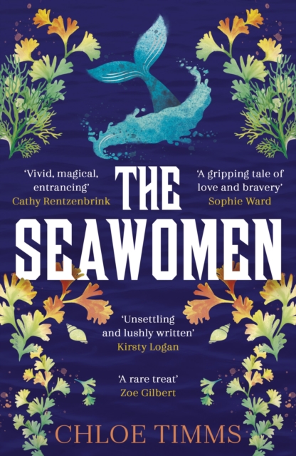 The Seawomen : the gripping and acclaimed novel for fans of Hannah Ritchell and Naomi Alderman, Paperback / softback Book
