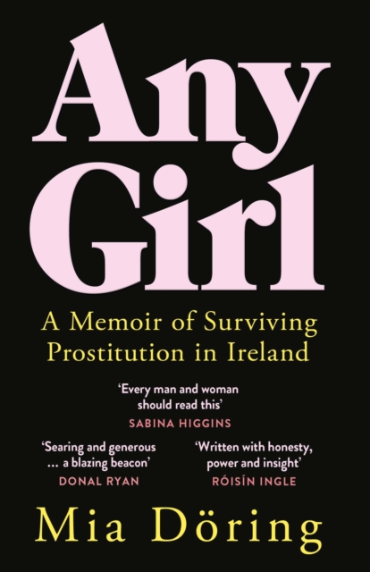 Any Girl : A Memoir of Surviving Prostitution in Ireland, Paperback / softback Book