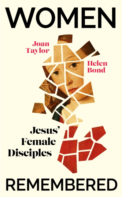 Women Remembered : Jesus' Female Disciples, Paperback / softback Book