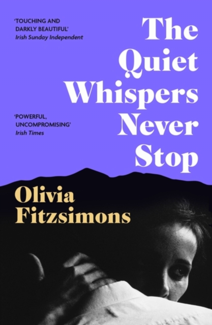 The Quiet Whispers Never Stop, Paperback / softback Book