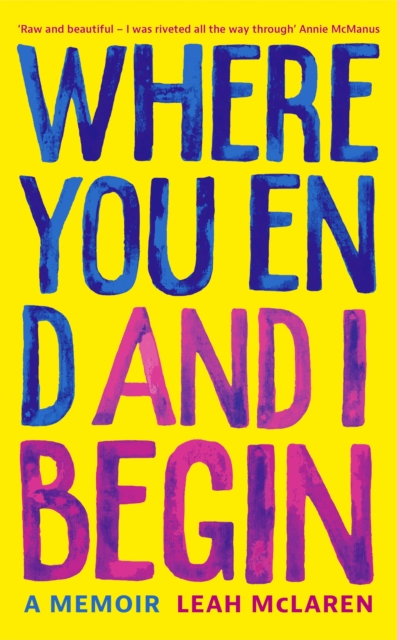 Where You End and I Begin : A Memoir, Hardback Book