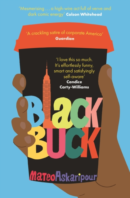 Black Buck : The 'darkly comic' blisteringly smart satire on race, tech and the new American dream - A New York Times bestseller, EPUB eBook