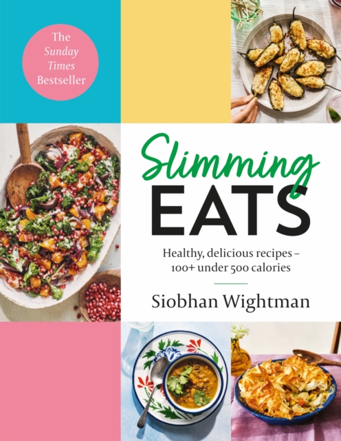 Slimming Eats : Healthy, delicious recipes - 100+ under 500 calories, Hardback Book