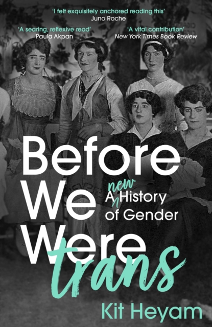 Before We Were Trans : A New History of Gender, EPUB eBook