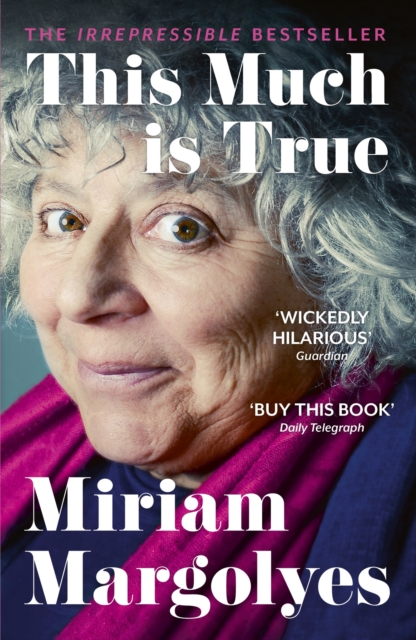 This Much is True : 'There's never been a memoir so packed with eye-popping, hilarious and candid stories' DAILY MAIL, EPUB eBook