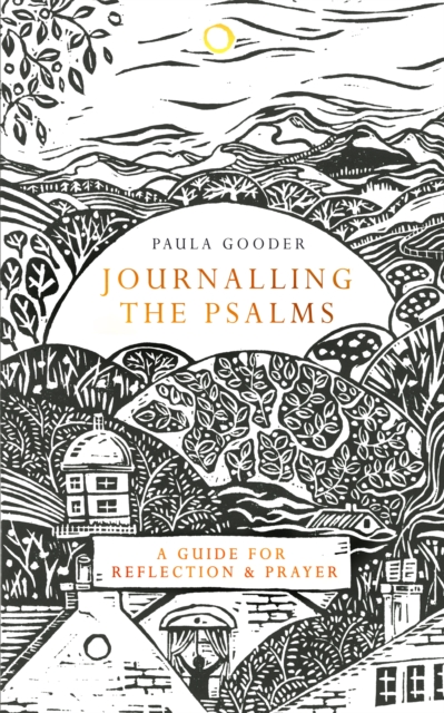 Journalling the Psalms : A Guide for Reflection and Prayer, Hardback Book