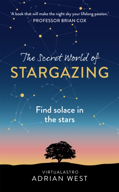 The Secret World of Stargazing : Find solace in the stars, Hardback Book