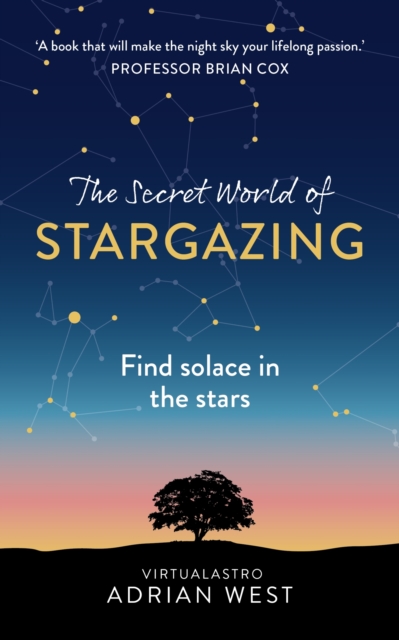 The Secret World of Stargazing : Find solace in the stars, EPUB eBook