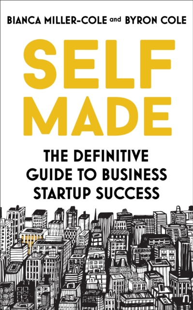 Self Made : The definitive guide to business startup success, Paperback / softback Book