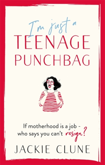 I'm Just a Teenage Punchbag : POIGNANT AND FUNNY: A NOVEL FOR A GENERATION OF WOMEN, Hardback Book