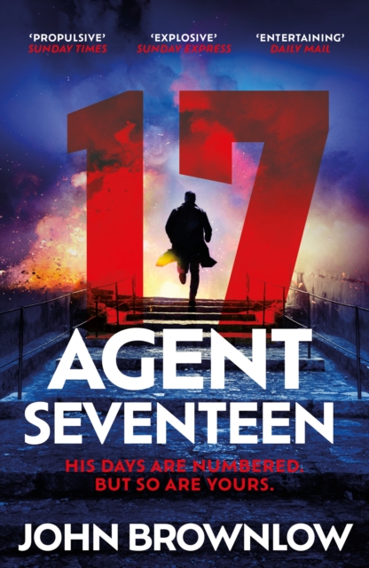 Agent Seventeen : The Richard and Judy Summer 2023 pick - the most intense and thrilling crime action thriller of the year, for fans of Jason Bourne and James Bond: WINNER OF THE 2023 IAN FLEMING STEE, EPUB eBook