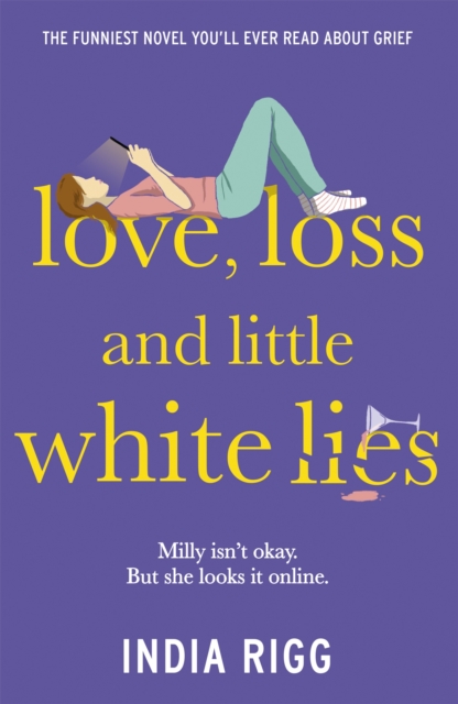 Love, Loss and Little White Lies : The funniest novel you’ll ever read about grief, Paperback / softback Book