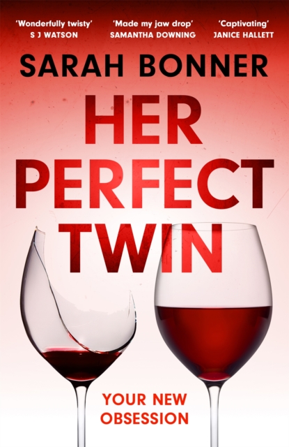 Her Perfect Twin : Skilfully plotted, full of twists and turns, this is THE must-read can't-look-away thriller of the year, Paperback / softback Book