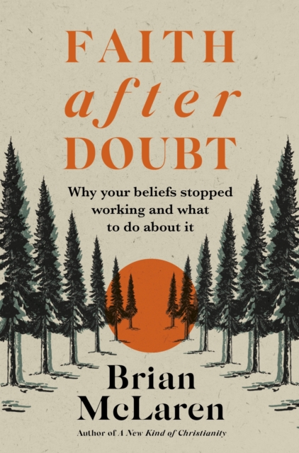 Faith after Doubt : Why Your Beliefs Stopped Working and What to Do About It, EPUB eBook