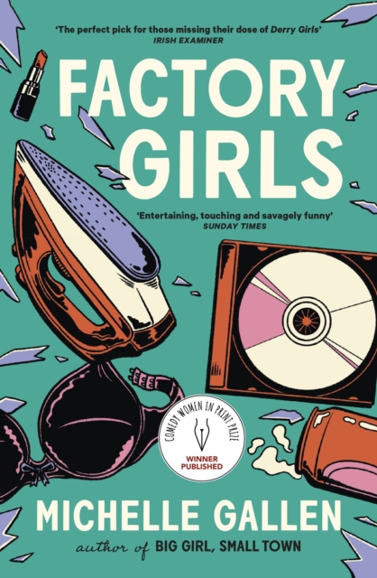 Factory Girls : WINNER OF THE COMEDY WOMEN IN PRINT PRIZE, Paperback / softback Book