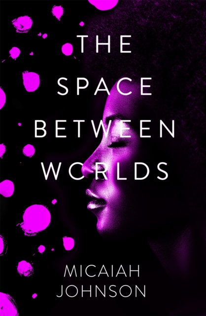 The Space Between Worlds, Hardback Book