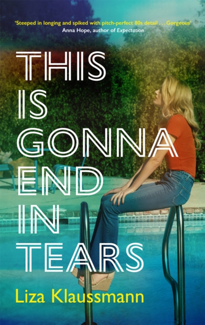 This is Gonna End in Tears : The novel that makes a summer, Hardback Book