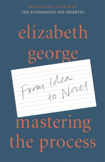 Mastering the Process : From Idea to Novel, Hardback Book