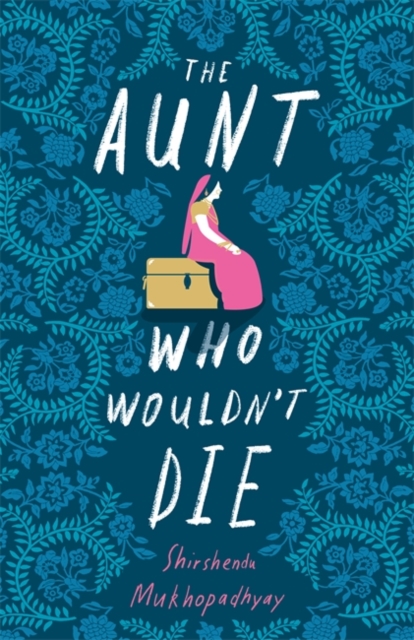 The Aunt Who Wouldn't Die, Hardback Book