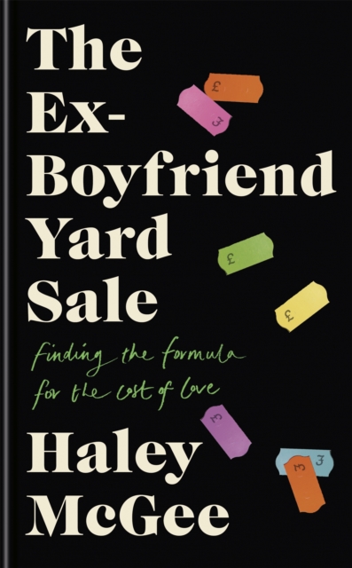 The Ex-Boyfriend Yard Sale : From the creator of the Edinburgh Festival sell out hit AGE IS A FEELING, Hardback Book
