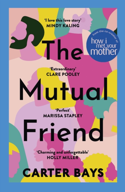 The Mutual Friend : the unmissable debut novel from the co-creator of How I Met Your Mother, EPUB eBook