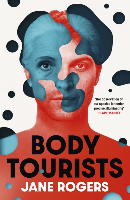 Body Tourists : The gripping, thought-provoking new novel from the Booker-longlisted author of The Testament of Jessie Lamb, Paperback / softback Book