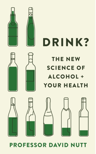 Drink? : The New Science of Alcohol and Your Health, Hardback Book