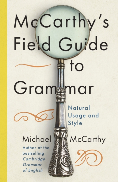 McCarthy's Field Guide to Grammar : Natural English Usage and Style, Hardback Book
