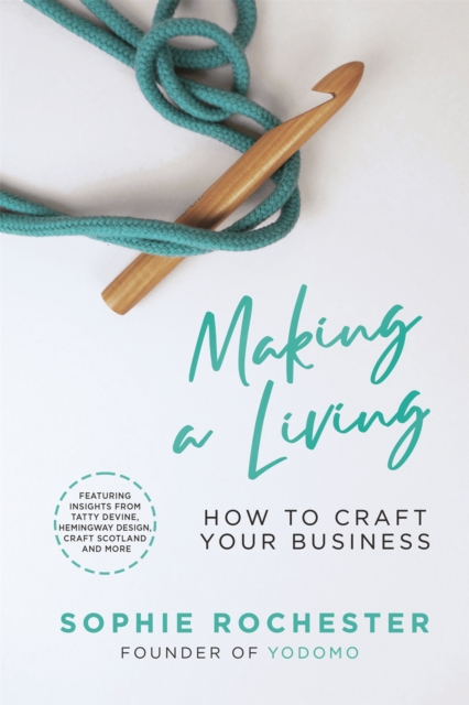 Making a Living *BUSINESS BOOK AWARDS HIGHLY COMMENDED 2022* : How to Craft Your Business, Paperback / softback Book