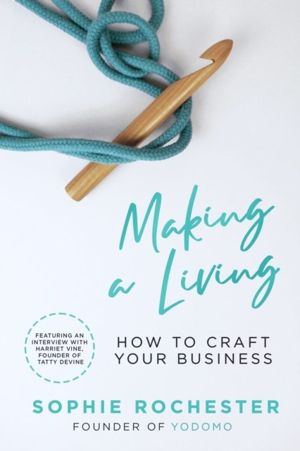 Making a Living *CREATIVE BOOK AWARDS 2024 HIGHLY COMMENDED* : How to Craft Your Business, EPUB eBook