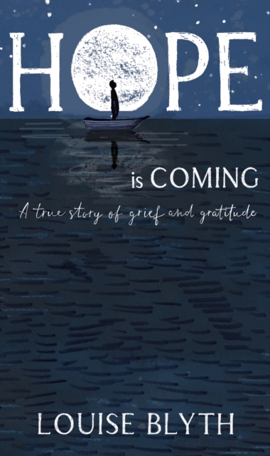 Hope is Coming : A true story of grief and gratitude, EPUB eBook