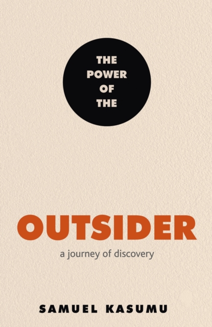 The Power of the Outsider : A Journey of Discovery, Hardback Book