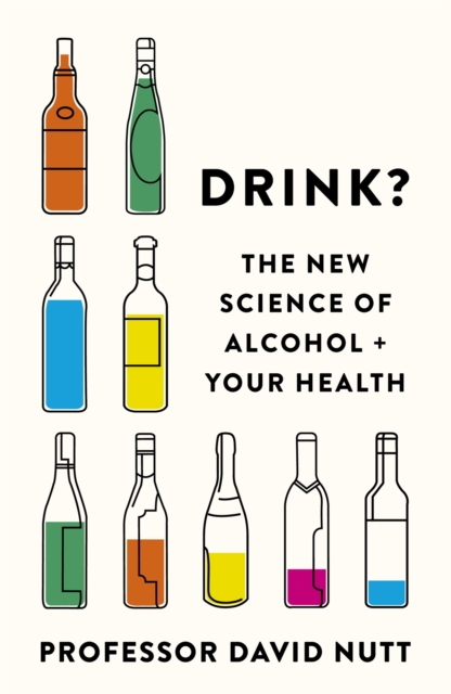 Drink? : The New Science of Alcohol and Your Health, Paperback / softback Book