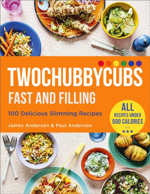 Twochubbycubs Fast and Filling : 100 Delicious Slimming Recipes, EPUB eBook