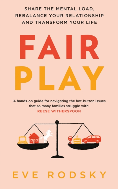 Fair Play : Share the mental load, rebalance your relationship and transform your life, EPUB eBook