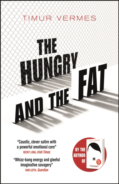 The Hungry and the Fat : A bold new satire by the author of LOOK WHO'S BACK, Paperback / softback Book