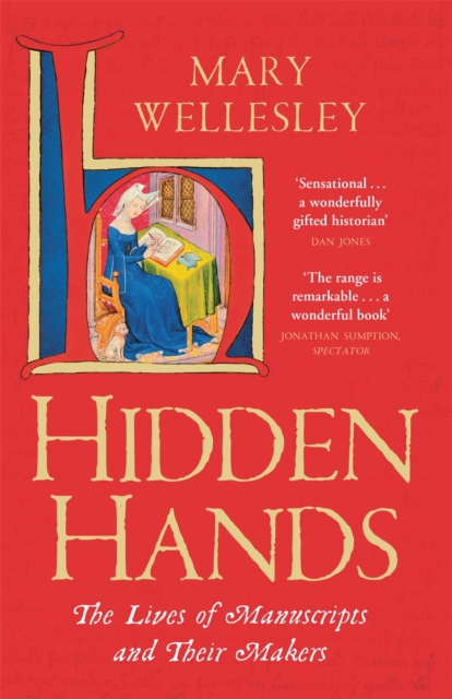 Hidden Hands : The Lives of Manuscripts and Their Makers, Paperback / softback Book