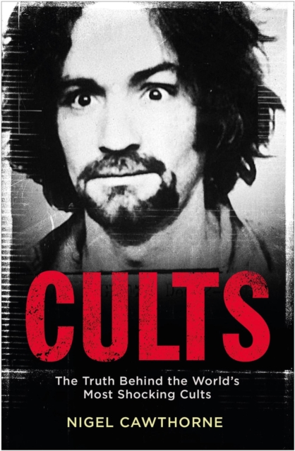 Cults : The World's Most Notorious Cults, EPUB eBook