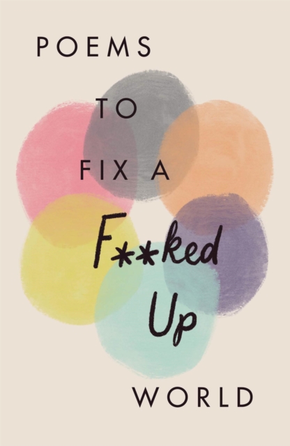 Poems to Fix a F**ked Up World, Hardback Book