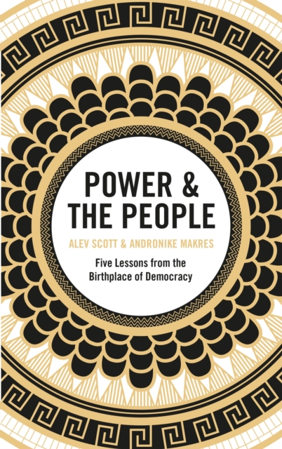 Power & the People : Five Lessons from the Birthplace of Democracy, EPUB eBook