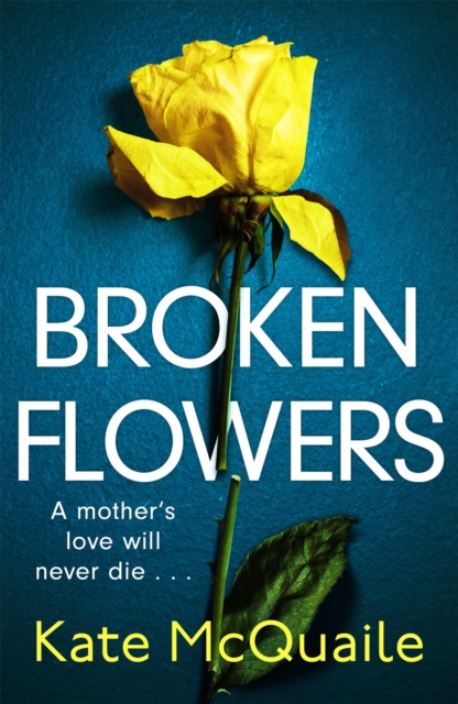Broken Flowers : an unputdownable psychological thriller, Paperback / softback Book