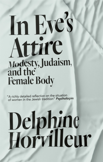 In Eve's Attire : Modesty, Judaism and the Female Body, Hardback Book