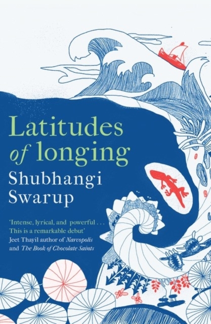 Latitudes of Longing : A prizewinning literary epic of the subcontinent, nature, climate and love, Paperback / softback Book