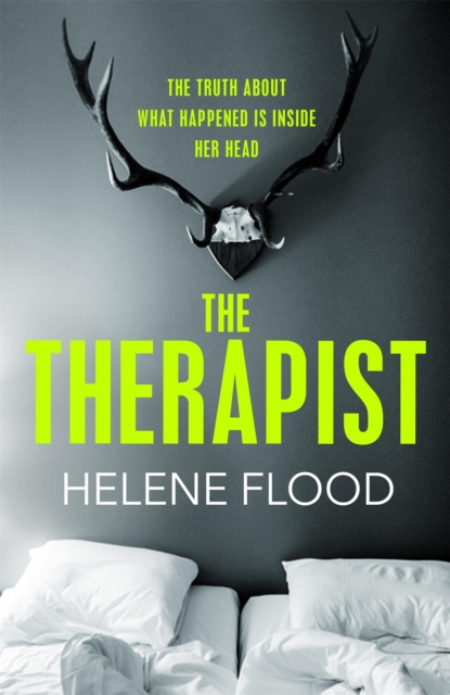 The Therapist : From the mind of a psychologist comes a chilling domestic thriller that gets under your skin., Hardback Book