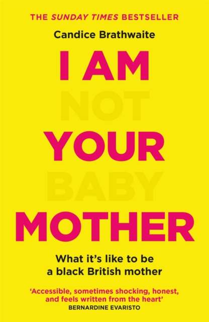 I Am Not Your Baby Mother : THE SUNDAY TIMES BESTSELLER, Paperback / softback Book