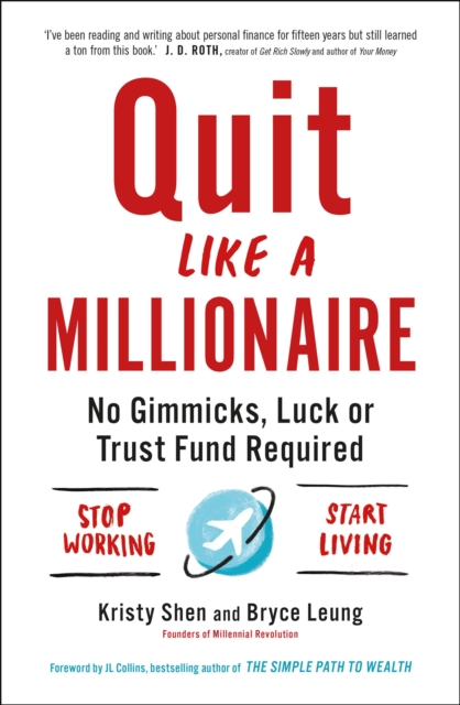Quit Like a Millionaire : No Gimmicks, Luck, or Trust Fund Required, Paperback / softback Book