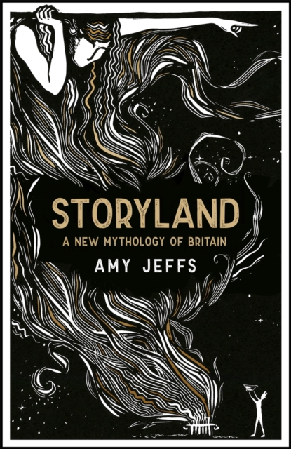 Storyland: A New Mythology of Britain, Hardback Book